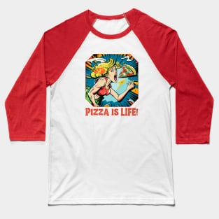 Pizza Is Life Graphic, Living Life to the Fullest, Pizza Lover, Bold Graphic, Woman Eating Pizza Baseball T-Shirt